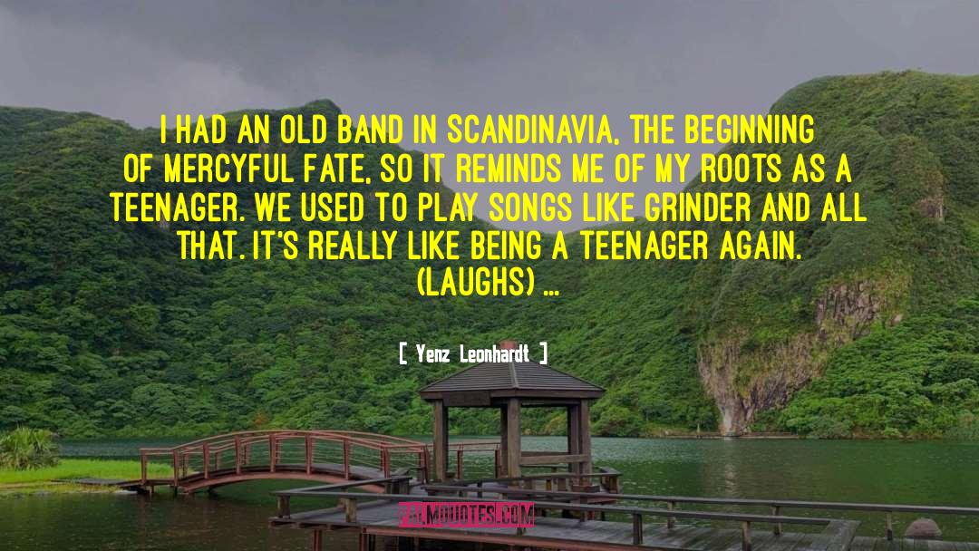 Being A Teenager And Having Fun quotes by Yenz Leonhardt