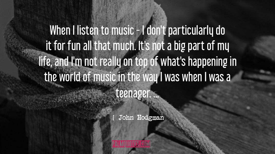 Being A Teenager And Having Fun quotes by John Hodgman