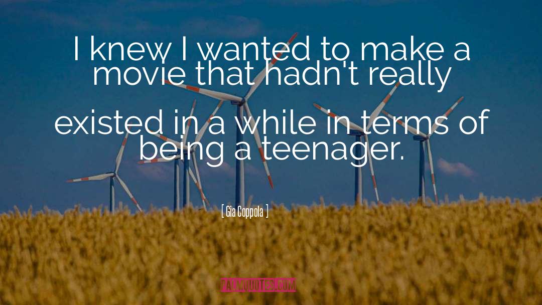 Being A Teenager And Having Fun quotes by Gia Coppola