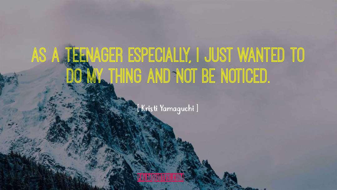 Being A Teenager And Having Fun quotes by Kristi Yamaguchi