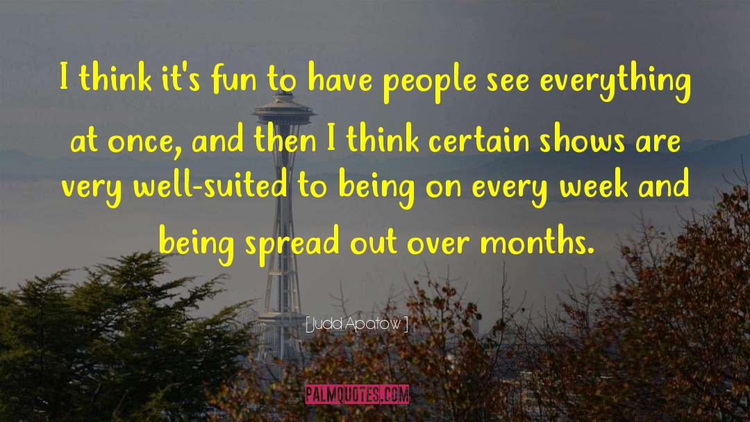 Being A Teenager And Having Fun quotes by Judd Apatow