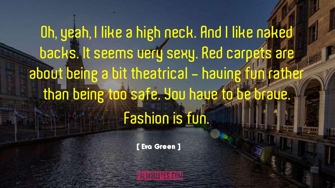 Being A Teenager And Having Fun quotes by Eva Green