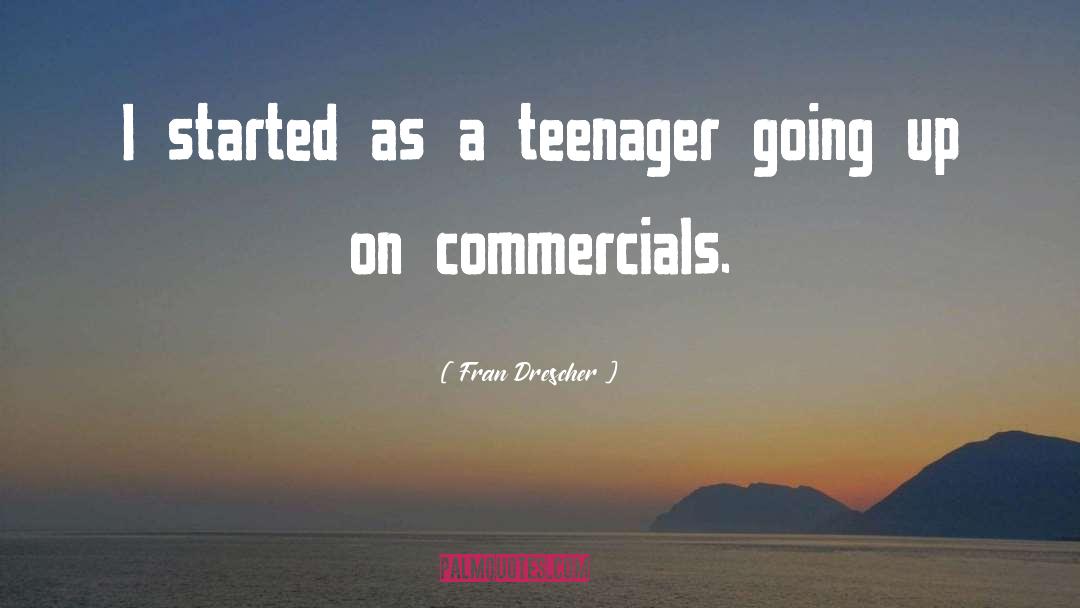 Being A Teenager And Having Fun quotes by Fran Drescher