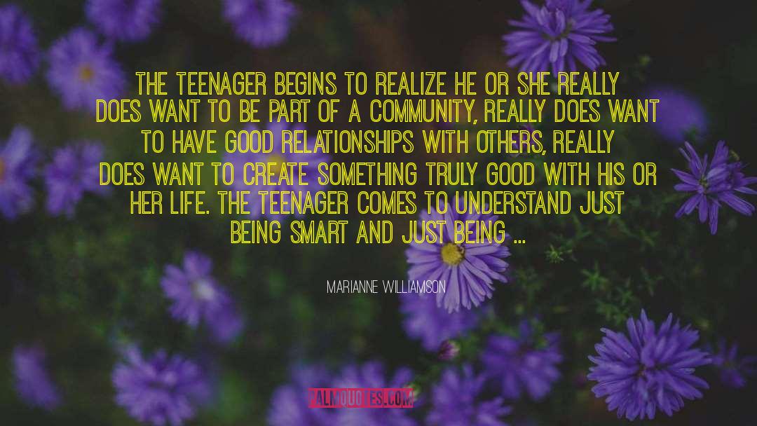 Being A Teenager And Having Fun quotes by Marianne Williamson
