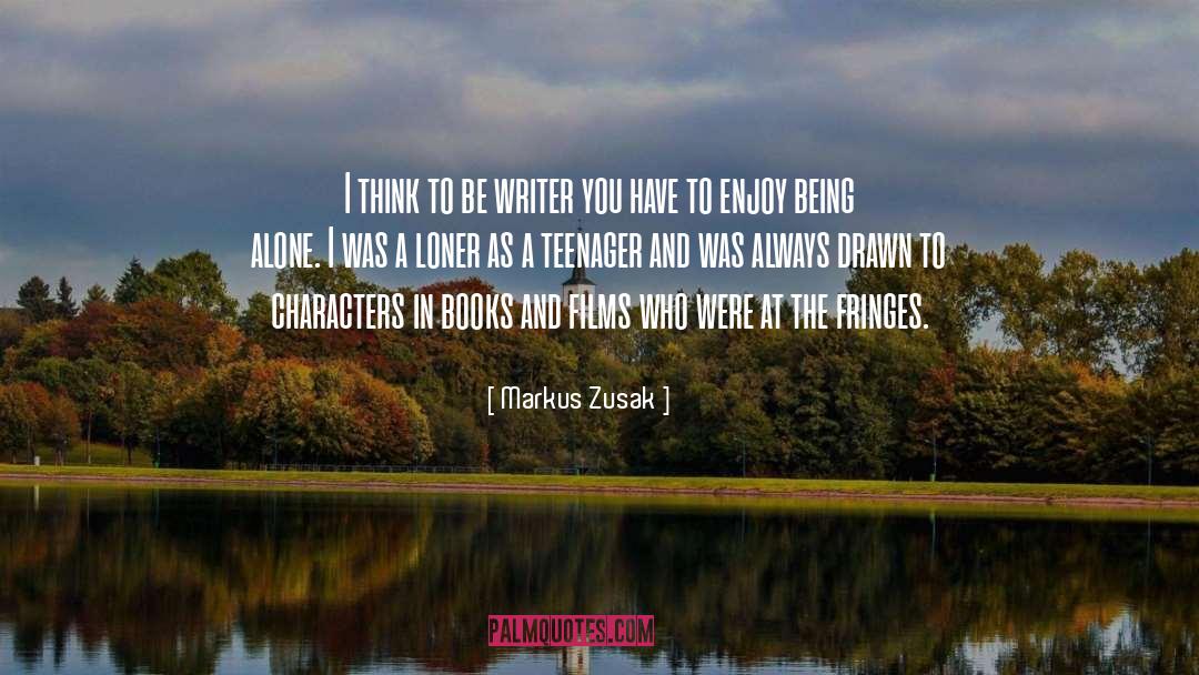 Being A Teenager And Having Fun quotes by Markus Zusak