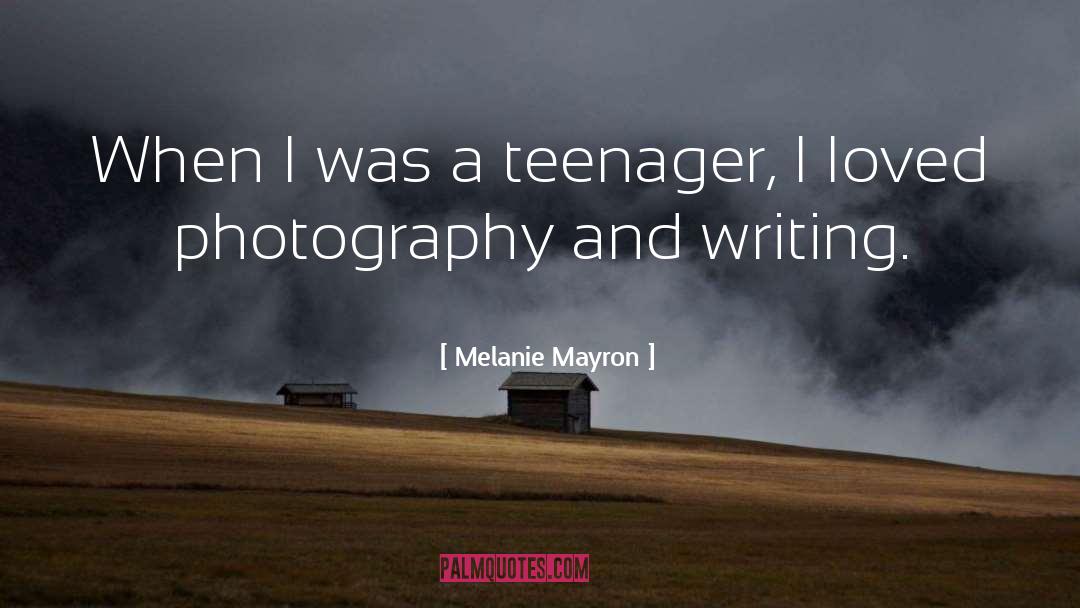 Being A Teenager And Having Fun quotes by Melanie Mayron