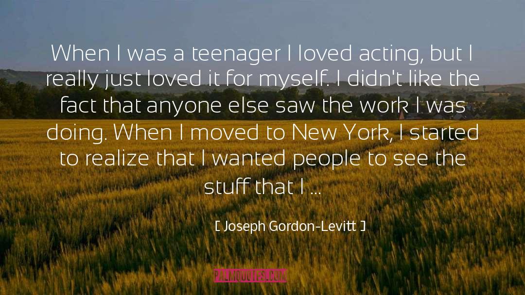 Being A Teenager quotes by Joseph Gordon-Levitt