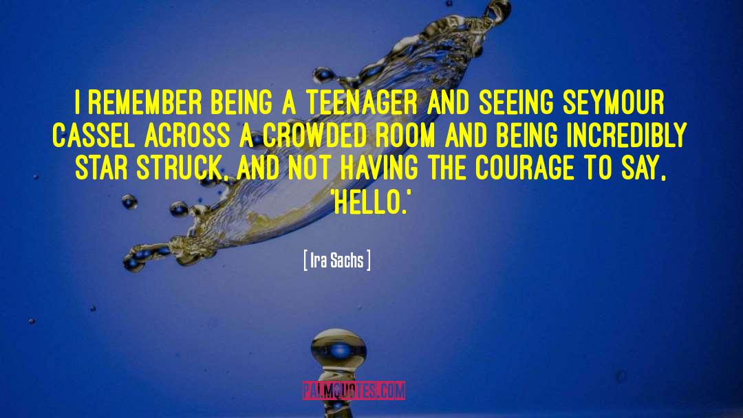 Being A Teenager quotes by Ira Sachs