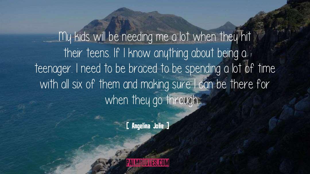 Being A Teenager quotes by Angelina Jolie