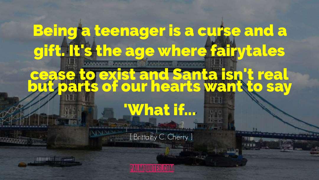 Being A Teenager quotes by Brittainy C. Cherry