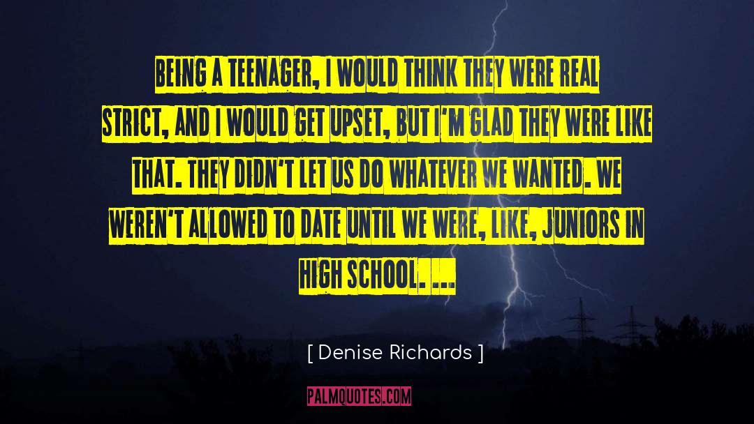 Being A Teenager quotes by Denise Richards