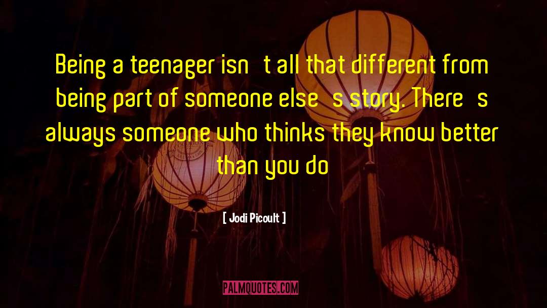 Being A Teenager quotes by Jodi Picoult