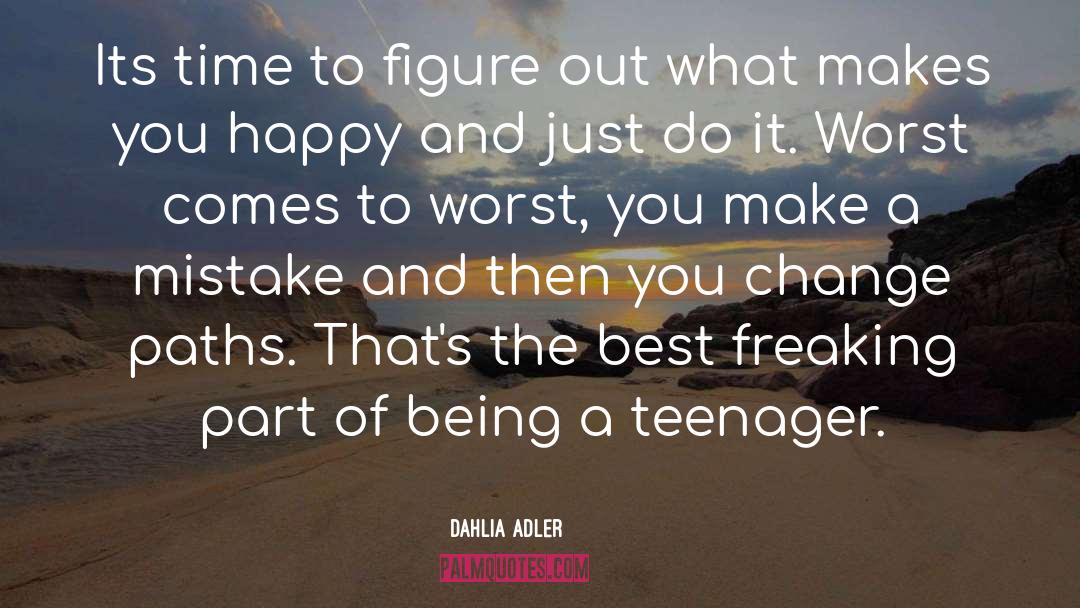 Being A Teenager quotes by Dahlia Adler