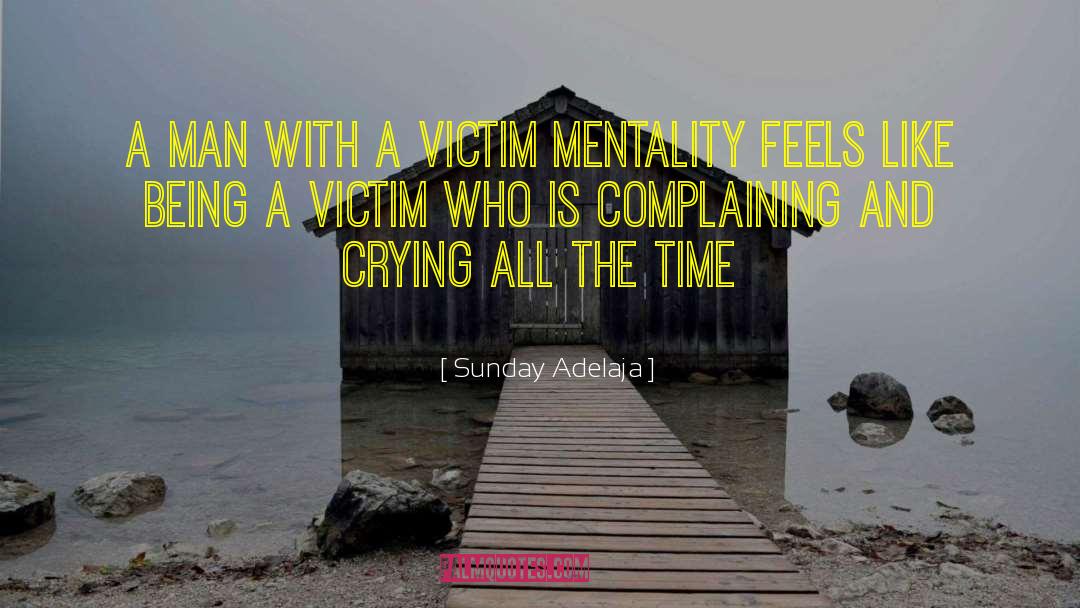Being A Victim quotes by Sunday Adelaja