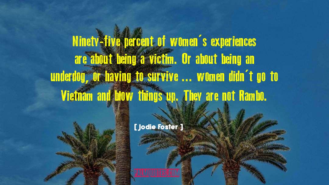 Being A Victim quotes by Jodie Foster