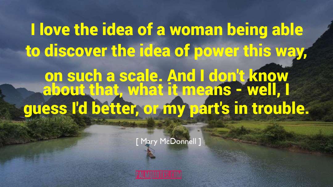 Being A Woman In This World quotes by Mary McDonnell