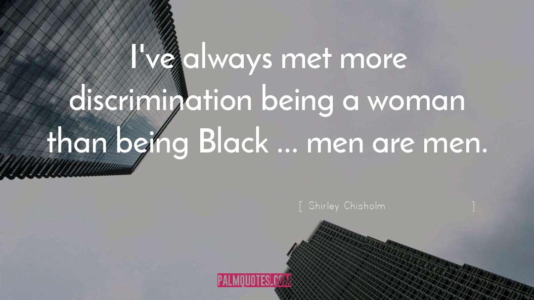 Being A Woman quotes by Shirley Chisholm