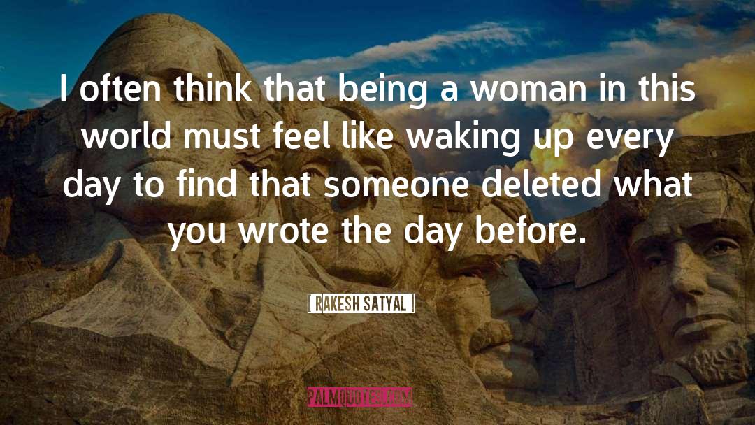 Being A Woman quotes by Rakesh Satyal