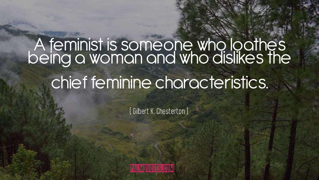 Being A Woman quotes by Gilbert K. Chesterton