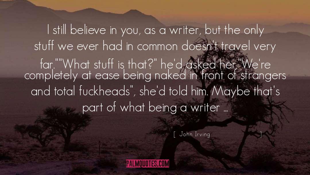 Being A Writer quotes by John Irving