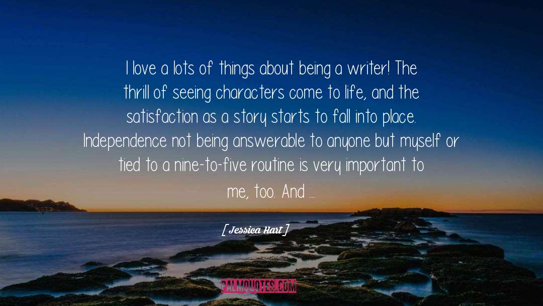 Being A Writer quotes by Jessica Hart