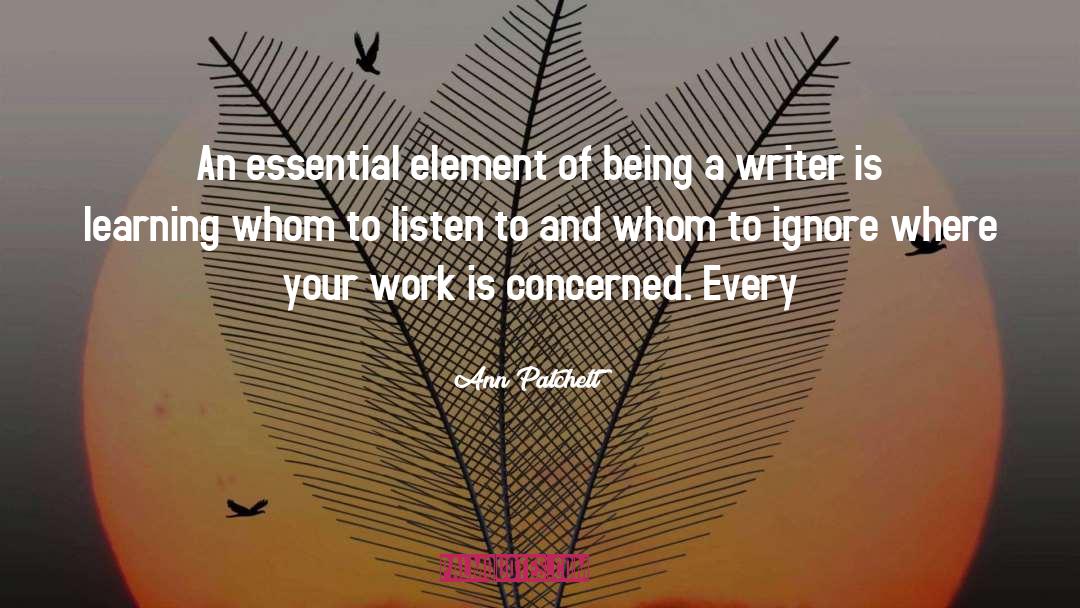 Being A Writer quotes by Ann Patchett