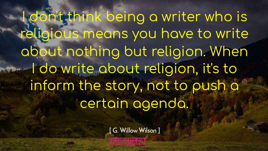 Being A Writer quotes by G. Willow Wilson