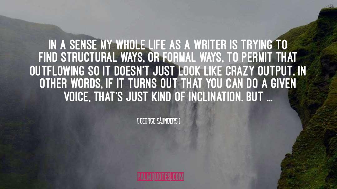 Being A Writer quotes by George Saunders