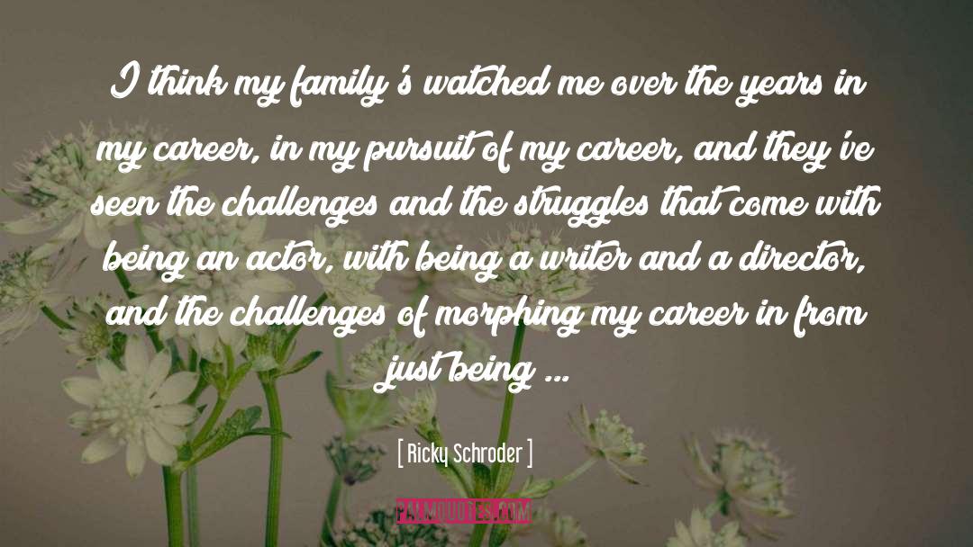 Being A Writer quotes by Ricky Schroder