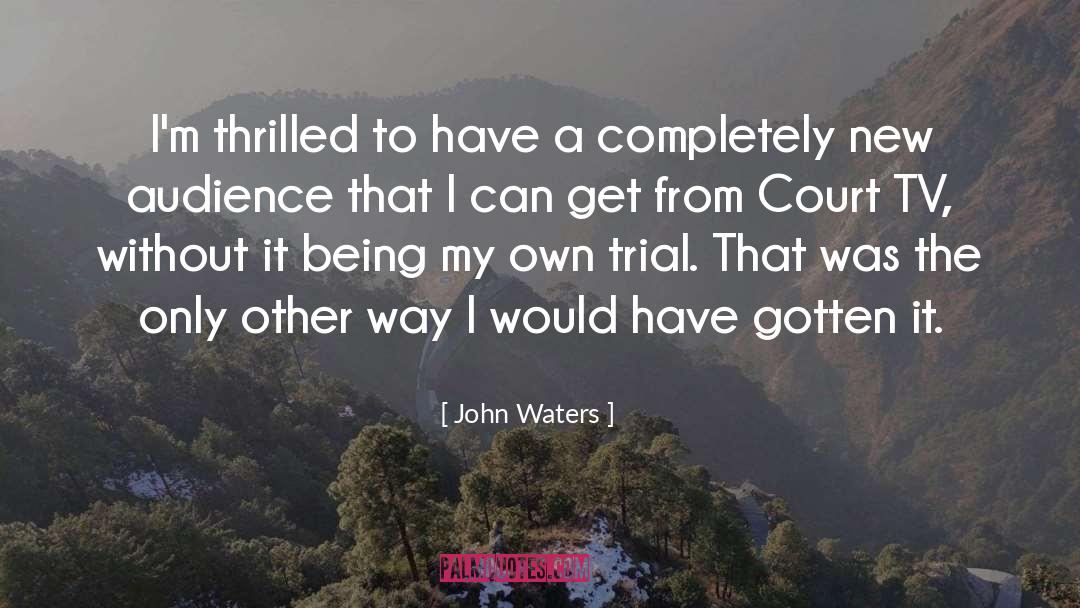 Being Accepted quotes by John Waters