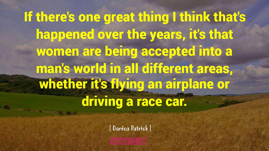 Being Accepted quotes by Danica Patrick
