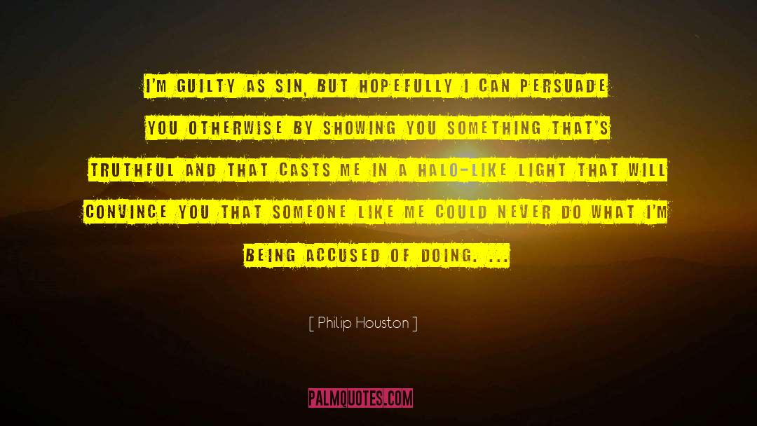 Being Accused quotes by Philip Houston