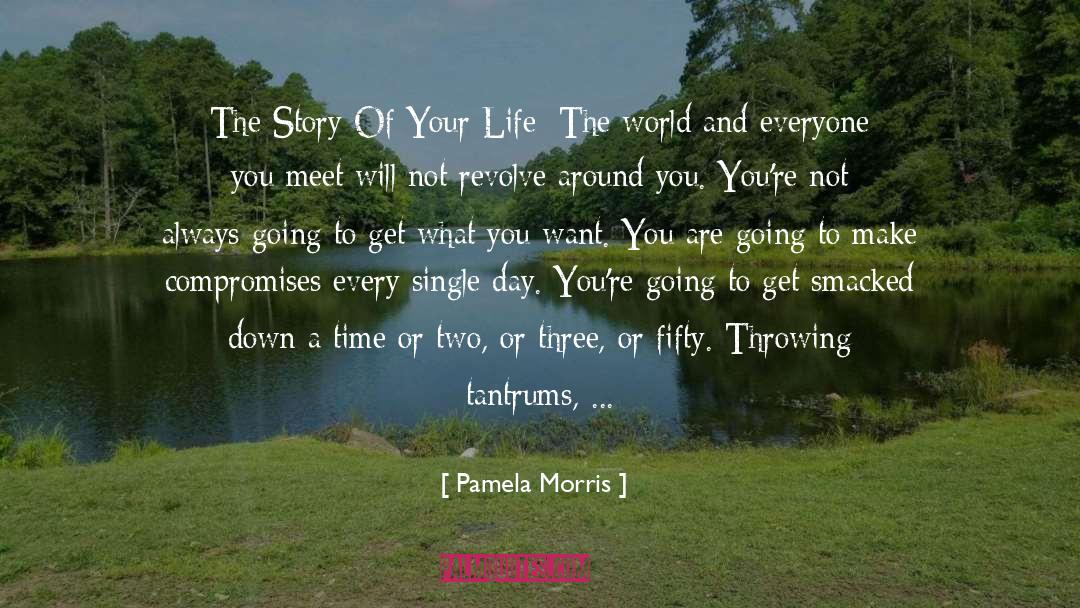 Being Alive Doesn T Mean Living quotes by Pamela Morris