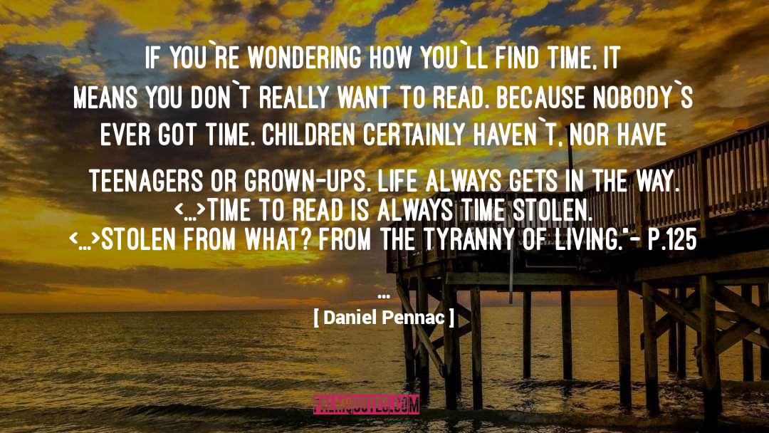 Being Alive Doesn T Mean Living quotes by Daniel Pennac