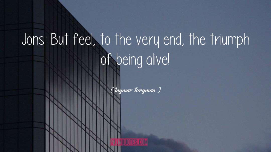 Being Alive quotes by Ingmar Bergman