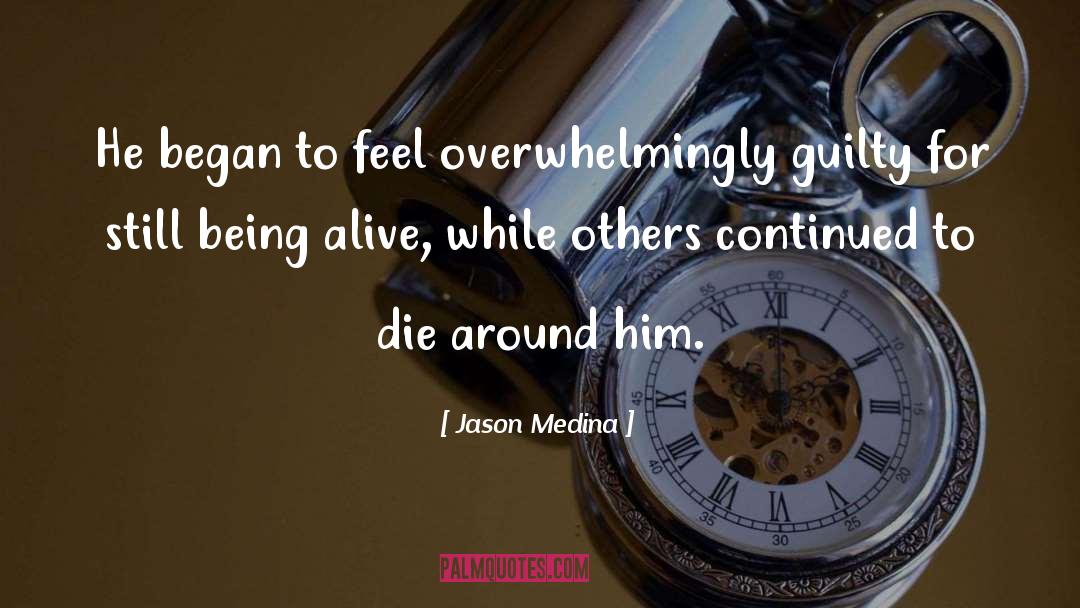 Being Alive quotes by Jason Medina