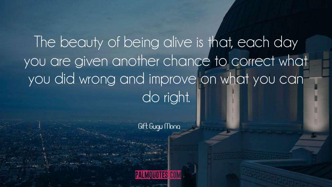 Being Alive quotes by Gift Gugu Mona