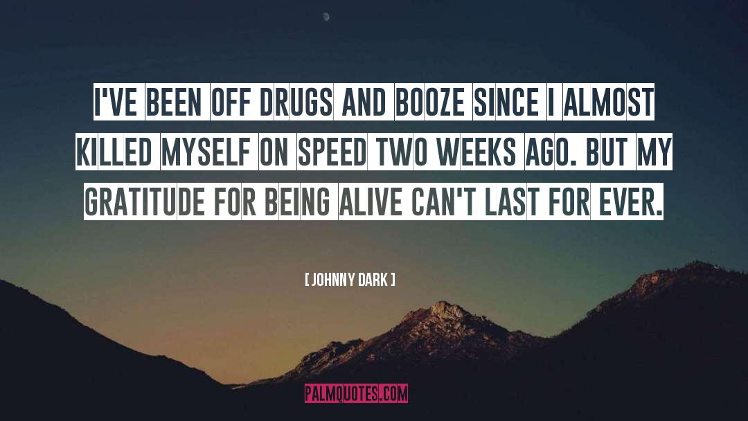 Being Alive quotes by Johnny Dark