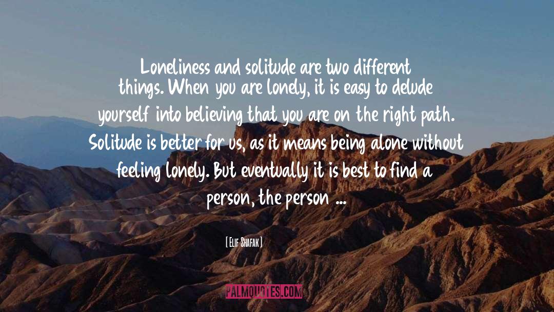 Being Alone quotes by Elif Shafak