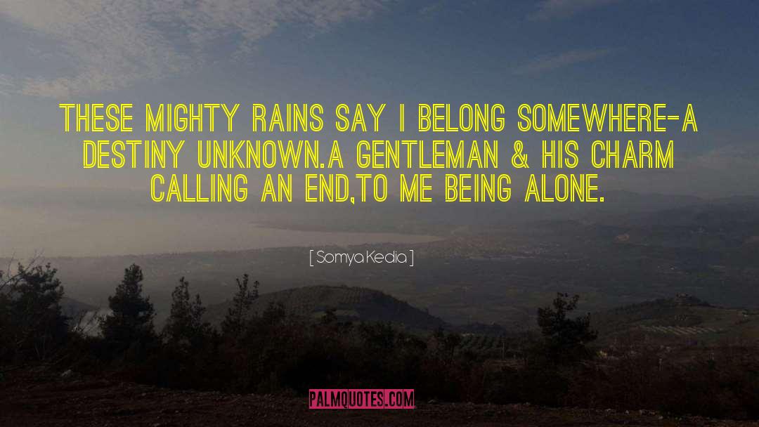 Being Alone quotes by Somya Kedia