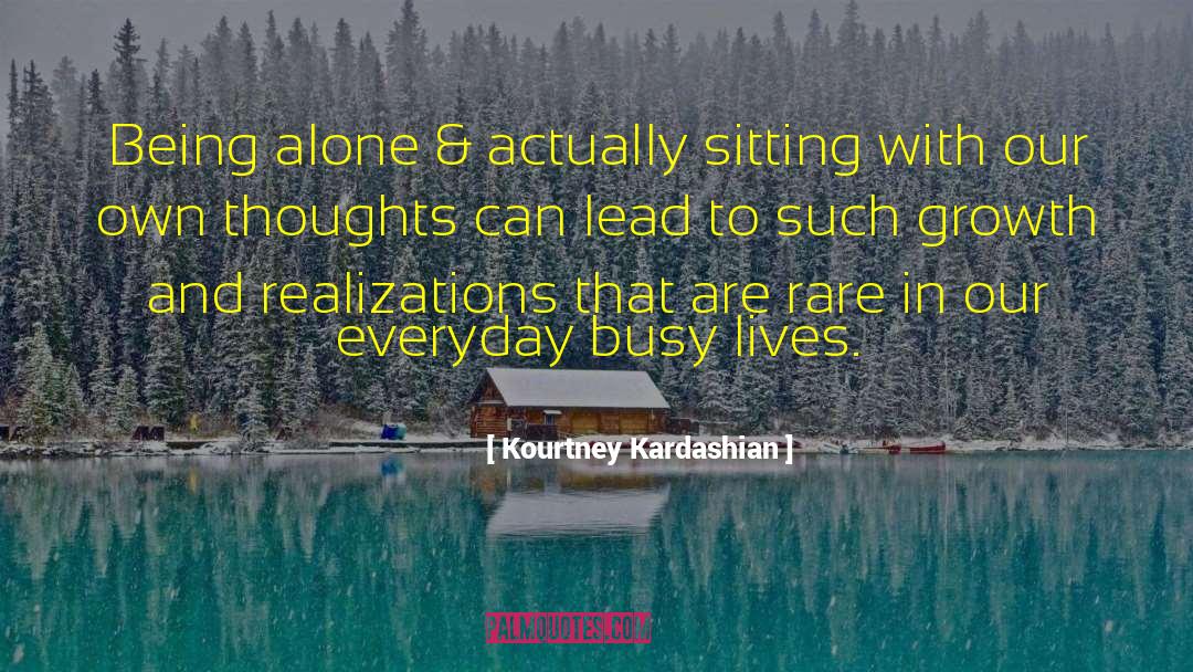 Being Alone quotes by Kourtney Kardashian