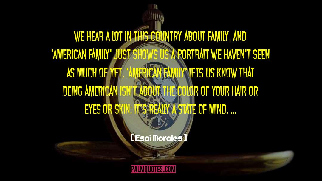 Being American quotes by Esai Morales