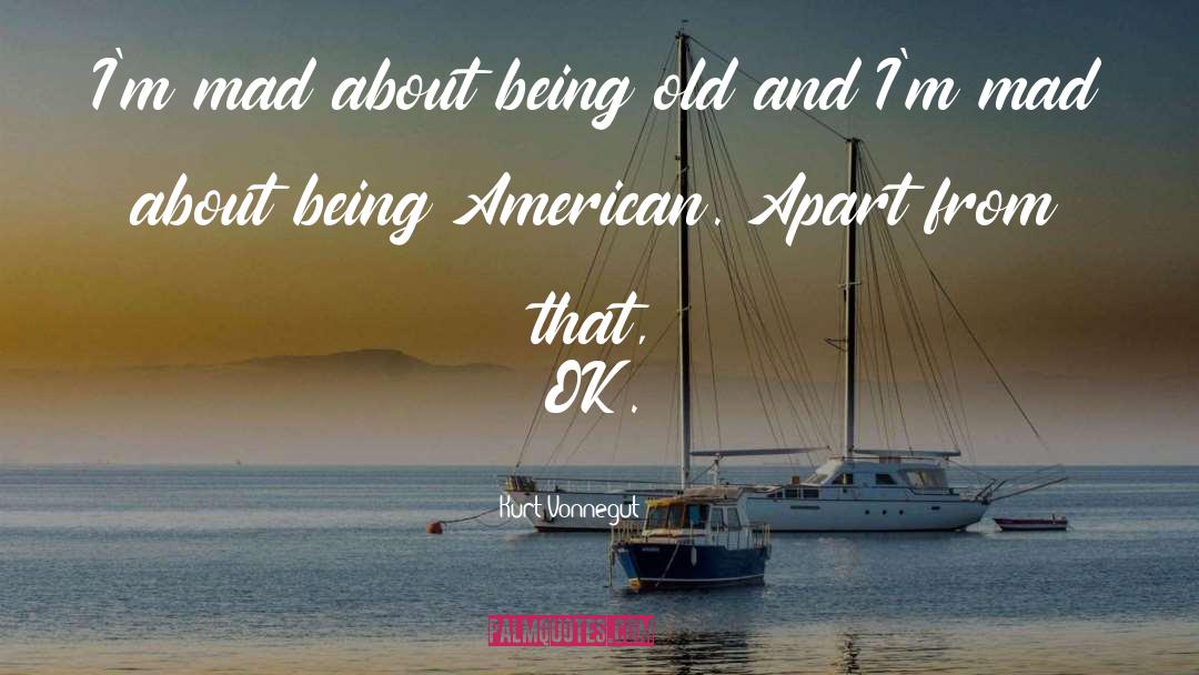 Being American quotes by Kurt Vonnegut