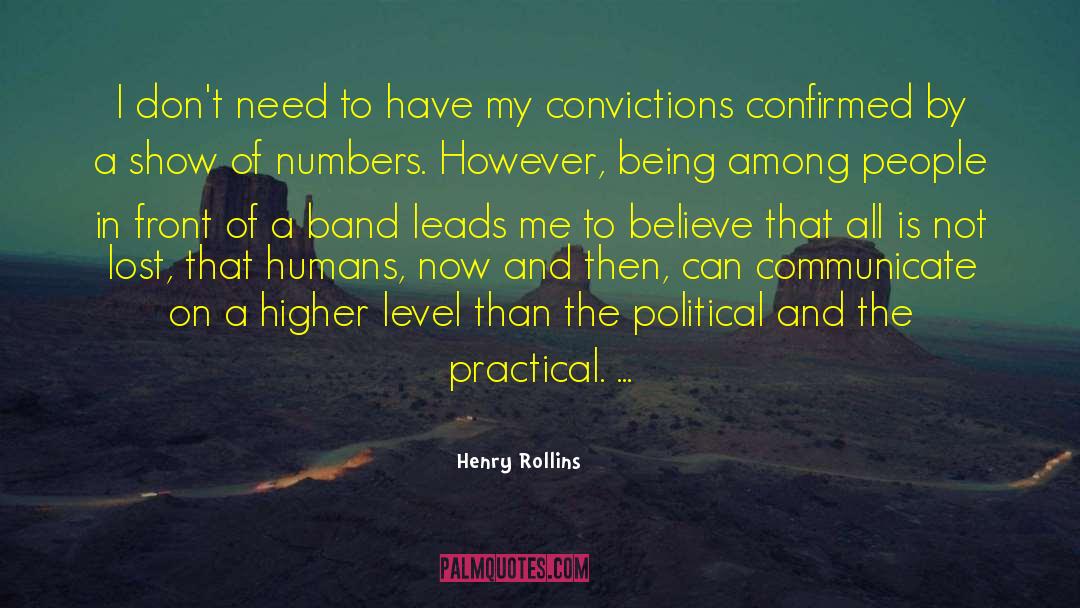 Being Among quotes by Henry Rollins