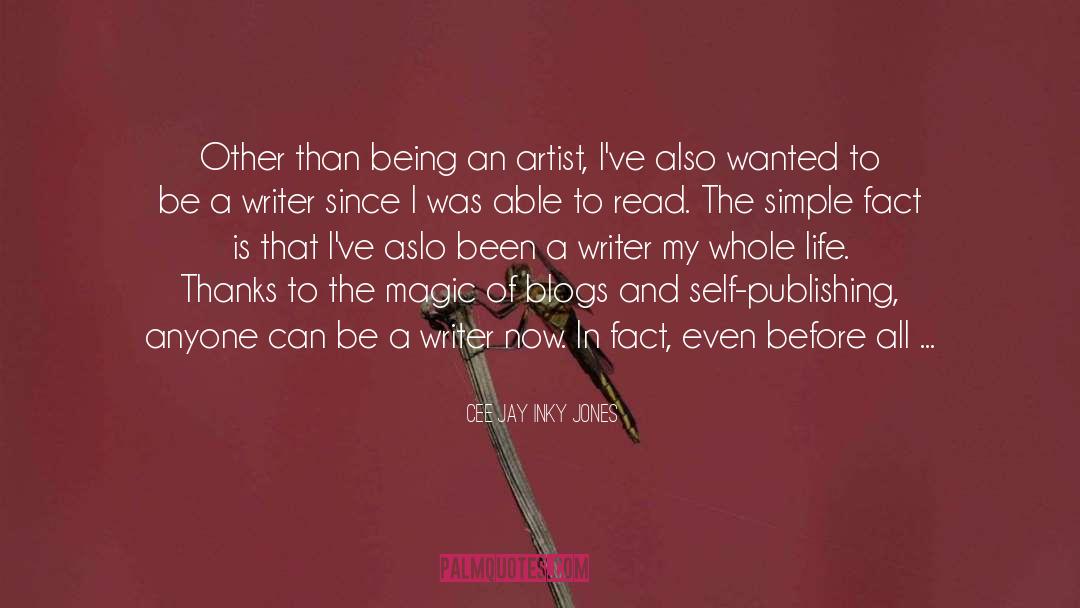 Being An Artist quotes by Cee Jay Inky Jones