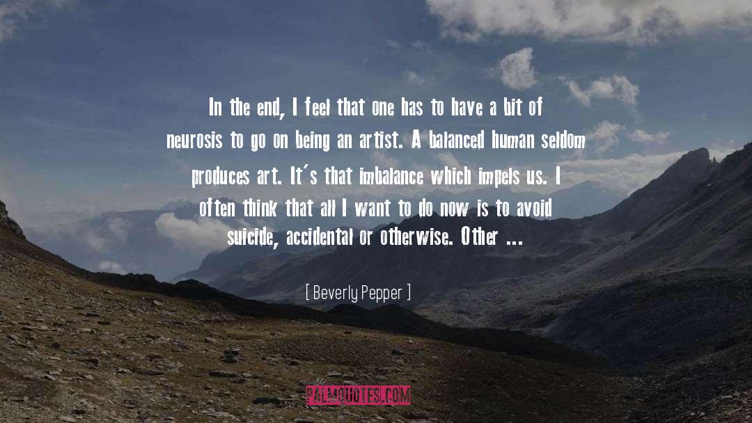 Being An Artist quotes by Beverly Pepper