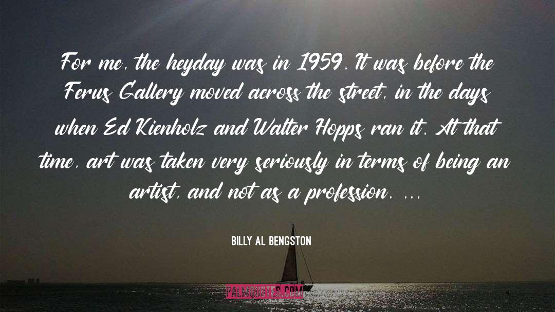 Being An Artist quotes by Billy Al Bengston