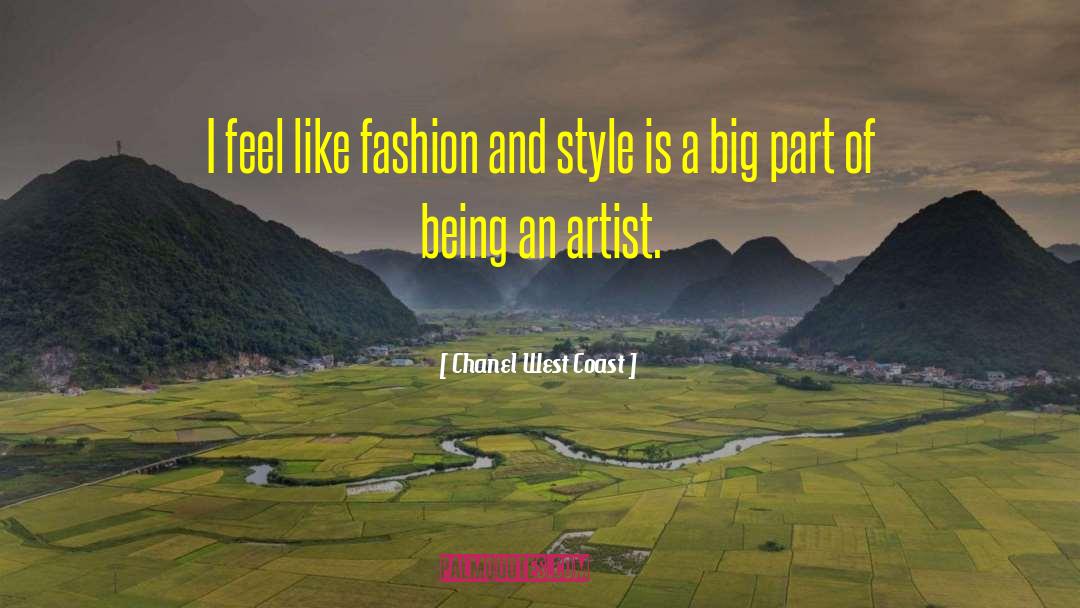 Being An Artist quotes by Chanel West Coast