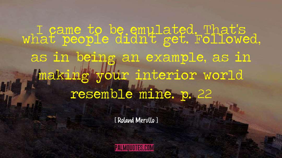 Being An Example quotes by Roland Merullo