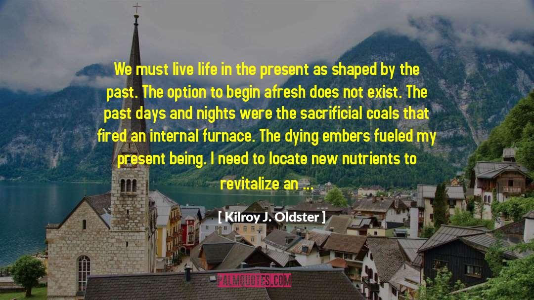 Being An Option In Love quotes by Kilroy J. Oldster